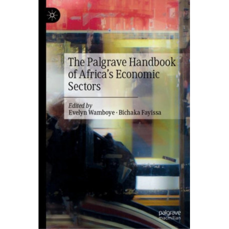 The Palgrave Handbook of Africa’s Economic Sectors