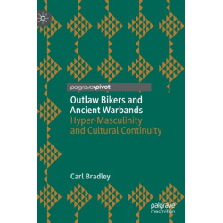 Outlaw Bikers and Ancient Warbands: Hyper-Masculinity and Cultural Continuity