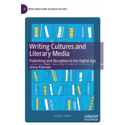 Writing Cultures and Literary Media: Publishing and Reception in the Digital Age