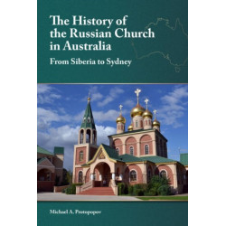 The History of the Russian Church in Australia: Siberia to Sydney