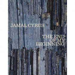 Jamal Cyrus: The End of My Beginning