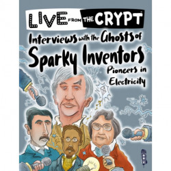 Interviews with the ghosts of sparky inventors