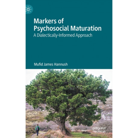 Markers of Psychosocial Maturation: A Dialectically-Informed Approach