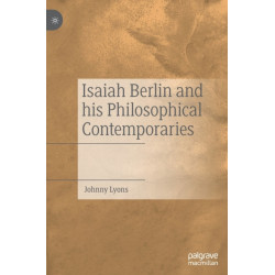 Isaiah Berlin and his Philosophical Contemporaries
