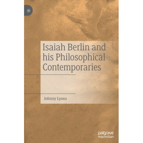 Isaiah Berlin and his Philosophical Contemporaries