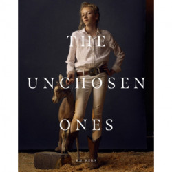 R.J. Kern: The Unchosen Ones: Portraits of an American Pastoral