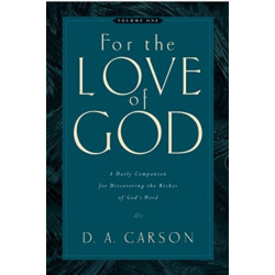 For the Love of God: A Daily Companion for Discovering the Riches of God's Word (Vol. 1)