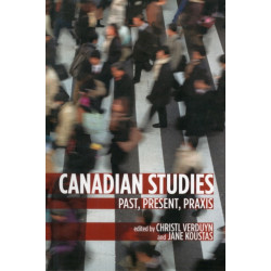 Canadian Studies: Past, Present, Praxis