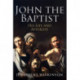 John the Baptist: His Life and Afterlife