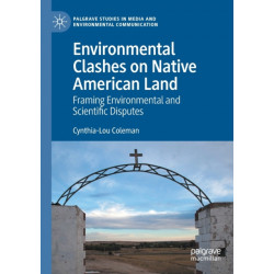 Environmental Clashes on Native American Land: Framing Environmental and Scientific Disputes