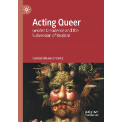 Acting Queer: Gender Dissidence and the Subversion of Realism