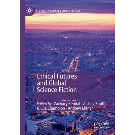 Ethical Futures and Global Science Fiction
