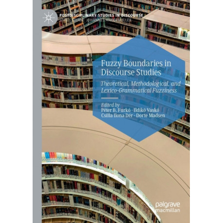 Fuzzy Boundaries in Discourse Studies: Theoretical, Methodological, and Lexico-Grammatical Fuzziness
