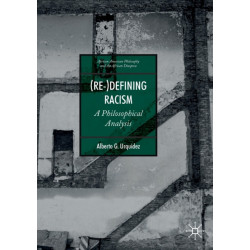 (Re-)Defining Racism: A Philosophical Analysis