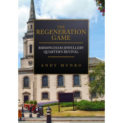 The Regeneration Game: Birmingham Jewellery Quarter's Revival