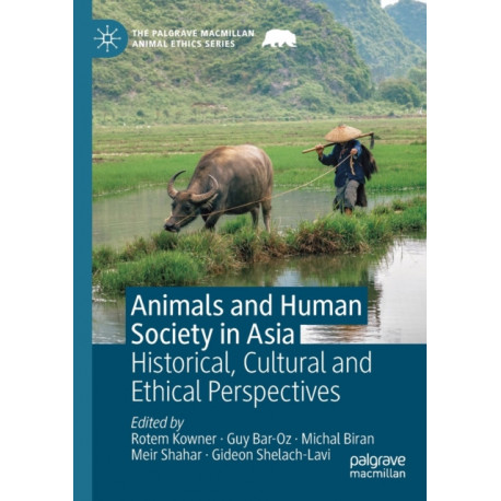 Animals and Human Society in Asia: Historical, Cultural and Ethical Perspectives