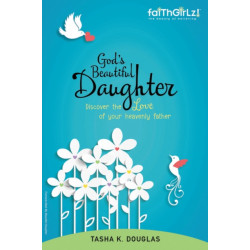 God's Beautiful Daughter: Discover the love of your heavenly father