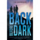 Back Before Dark: Sometimes rescuing a friend from the darkness means going in after him.