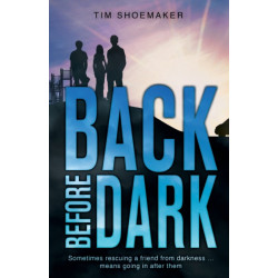 Back Before Dark: Sometimes rescuing a friend from the darkness means going in after him.