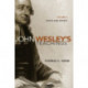 John Wesley's Teachings, Volume 4: Ethics and Society