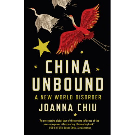 China Unbound: A New World Disorder
