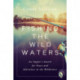 Fishing the Wild Waters: An Angler's Search for Peace and Adventure in the Wilderness