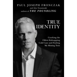 True Identity: Cracking the Oldest Kidnapping Cold Case and Finding My Missing Twin