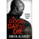 A Good Day to Die