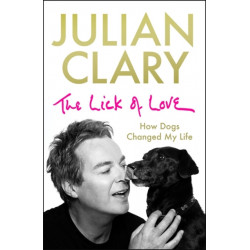 The Lick of Love: How dogs changed my life