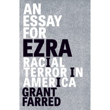 An Essay for Ezra: Racial Terror in America
