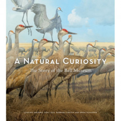 A Natural Curiosity: The Story of the Bell Museum