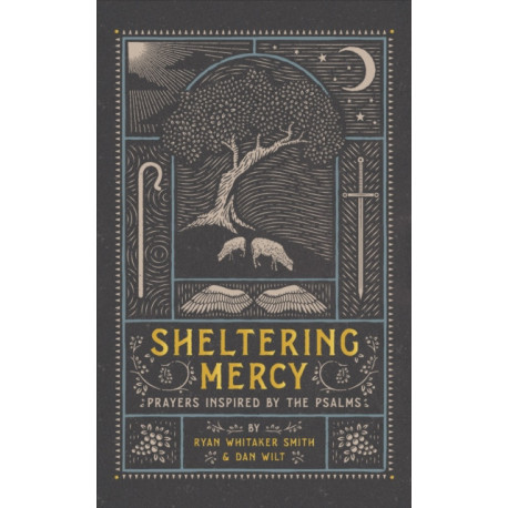 Sheltering Mercy – Prayers Inspired by the Psalms: Prayers Inspired by the Psalms