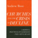 Churches and the Crisis of Decline – A Hopeful, Practical Ecclesiology for a Secular Age: A Hopeful, Practical Ecclesiology for a Secular Age