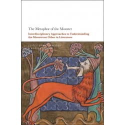 The Metaphor of the Monster: Interdisciplinary Approaches to Understanding the Monstrous Other in Literature