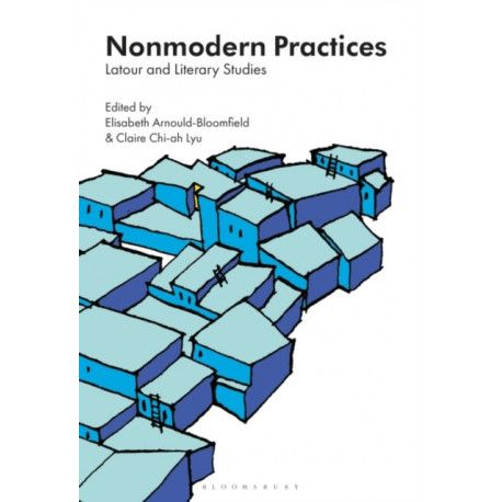 Nonmodern Practices: Latour and Literary Studies
