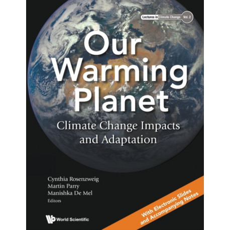 Our Warming Planet: Climate Change Impacts And Adaptation