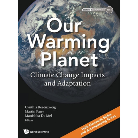 Our Warming Planet: Climate Change Impacts And Adaptation