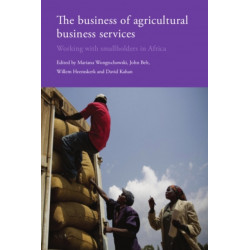 Business of Agricultural Business Services: Working with Smallholders in Africa