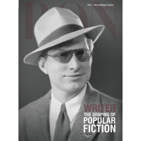 L. Ron Hubbard - Writer: The Shaping of Popular Fiction