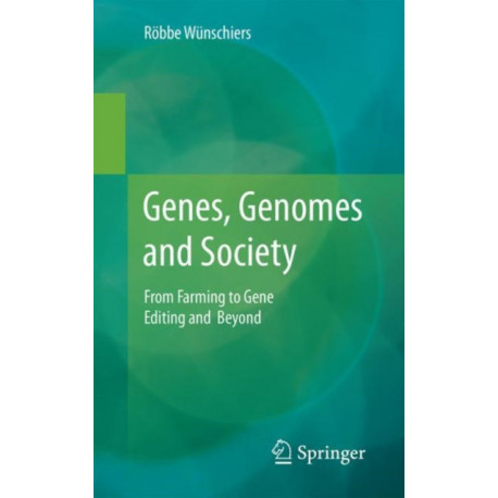 Genes, Genomes and Society: From Farming to Gene Editing and Beyond