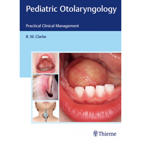 Pediatric Otolaryngology: Practical Clinical Management