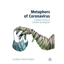 Metaphors of Coronavirus: Invisible Enemy or Zombie Apocalypse?