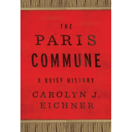 The Paris Commune: A Brief History