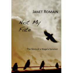 Not My Fate: Story of a Nisga'a Survivor