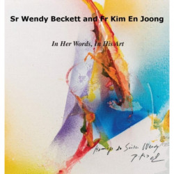 Sr Wendy Becket and Fr Kim En Joong: In Her Words, in His Art