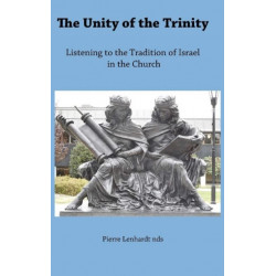 The Unity of the Trinity: Listening to the Tradition of Israel in the Church