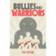 Bullies & Warriors