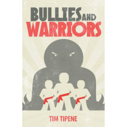 Bullies & Warriors