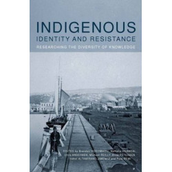Indigenous Identity and Resistance: Researching the Diversity of Knowledge