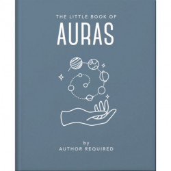 The Little Book of Auras: Protect, strengthen and heal your energy fields